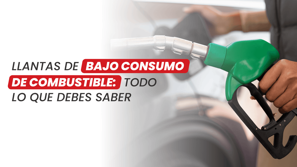 Llantas de bajo consumo de combustible: Todo lo que debes saber banner Llantas de bajo consumo de combustible: Todo lo que debes saber
