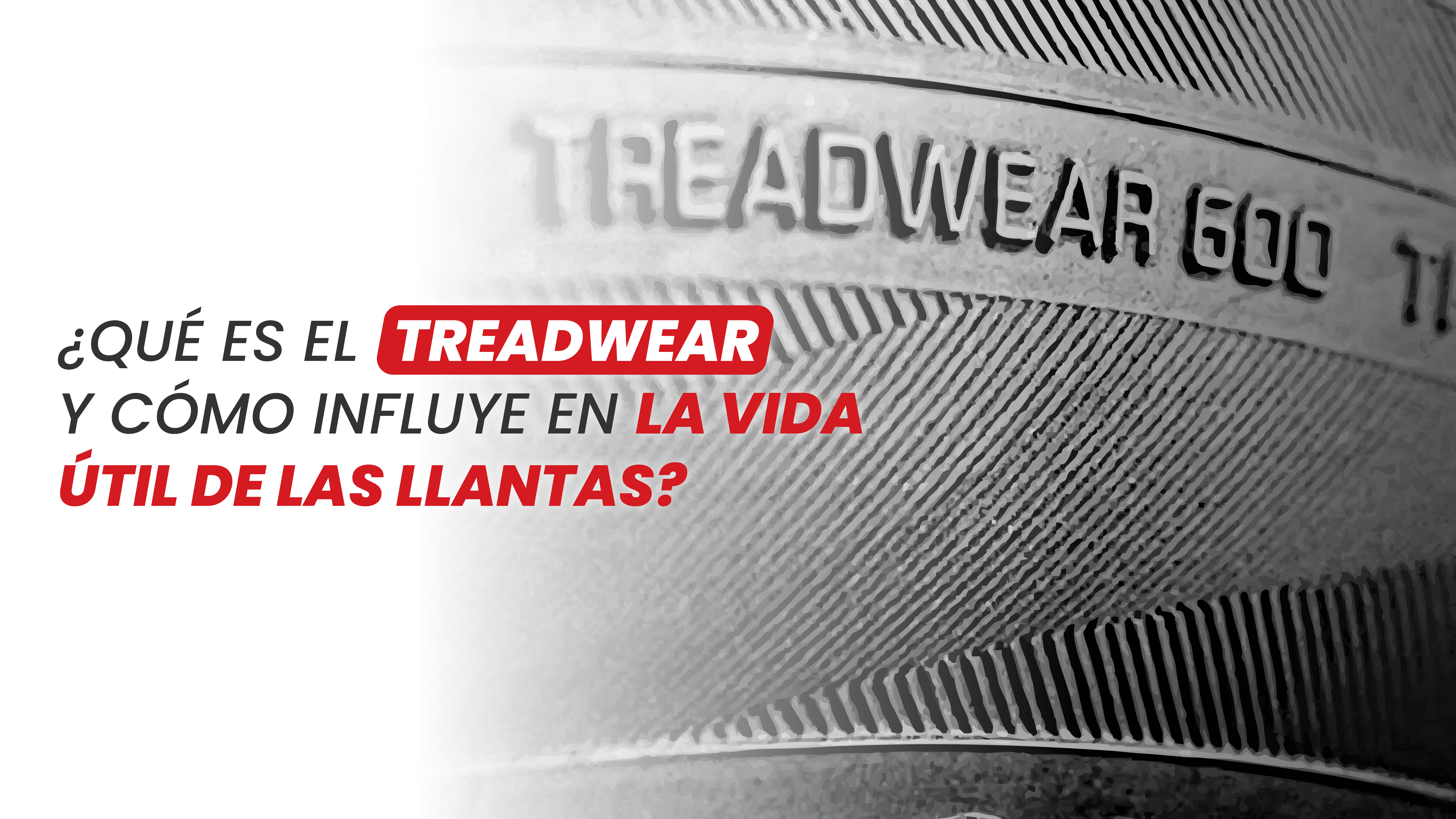 ¿Qué es el treadwear y cómo influye en la vida útil de las llantas?